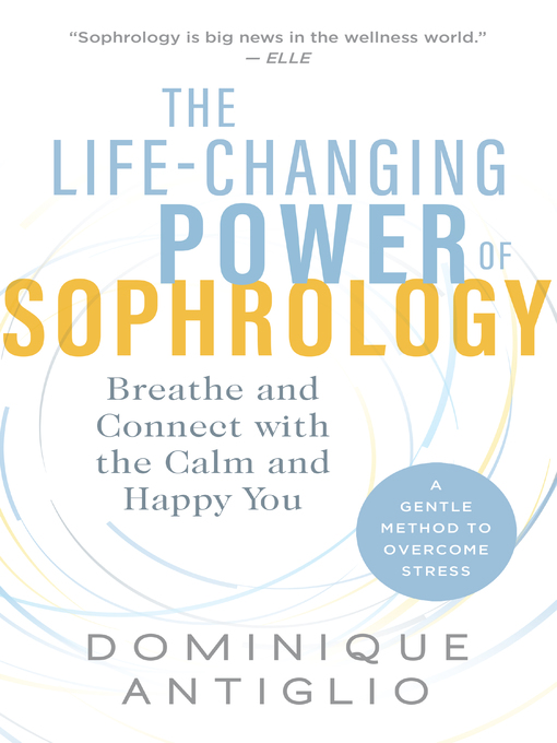 Title details for The Life-Changing Power of Sophrology by Dominique Antiglio - Wait list